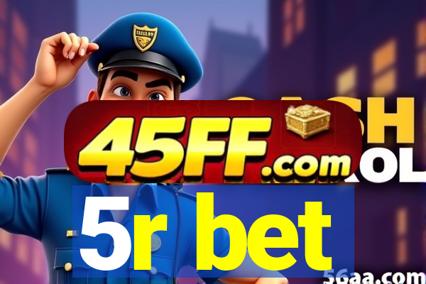5r bet